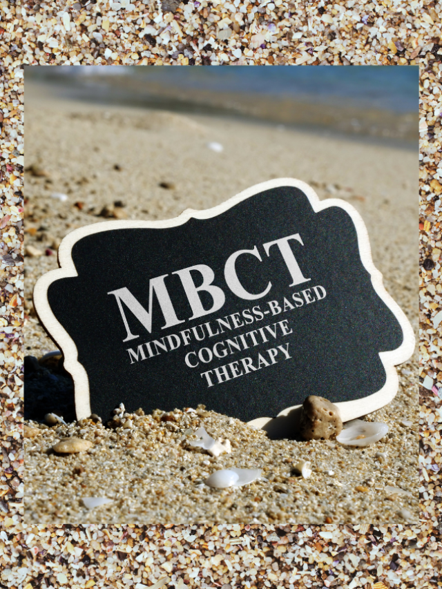 What is Mindfulness-Based Cognitive Therapy (MBCT)?